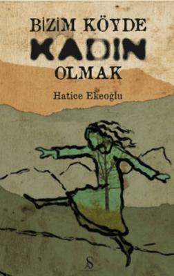 Bizim Köyde Kadın Olmak