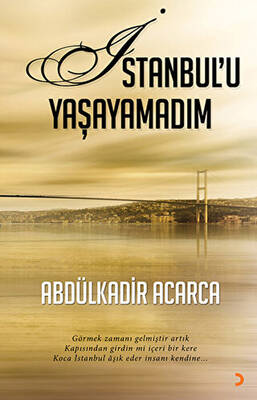 İstanbul u Yaşayamadım