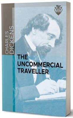 The Uncommercial Traveller