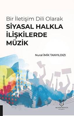 Bir İletişim Dili Olarak Siyasal Halkla İlişkilerde Müzik
