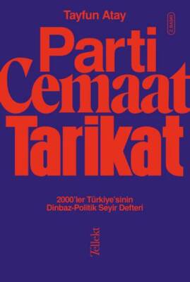 Parti Cemaat Tarikat 2000 ler Türkiye sinin Dinbaz Politik Seyir Defteri