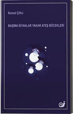Başıma İsyanlar Yakar Ateş Böcekleri