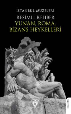 Resimli Rehber Yunan Roma Bizans Heykelleri