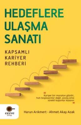 Hedeflere Ulaşma Sanatı Kapsamlı Kariyer Rehberi
