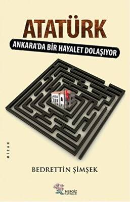 Atatürk Ankara da Bir Hayalet Dolaşıyor