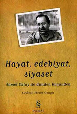 Hayat Edebiyat Siyaset Ahmet Oktay ile Dünden Bugünden