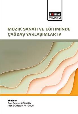 Müzik Sanatı ve Eğitiminde Çağdaş Yaklaşımlar IV