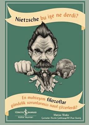 Nietzsche Bu İşe Ne Derdi
