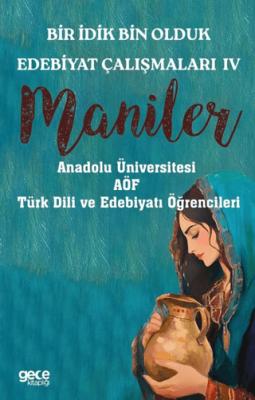Bir İdik Bin Olduk Edebiyat Çalışmaları IV Maniler