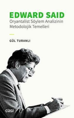 Edward Said Oryantalist Söylem Analizinin Metodolojik Temelleri