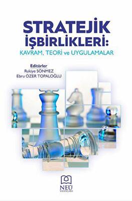 Stratejik İşbirlikleri Kavram Teori ve Uygulamalar