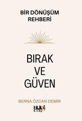 Bırak ve Güven Bir Dönüşüm Rehberi