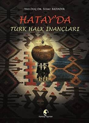 Hatay da Türk Halk İnançları