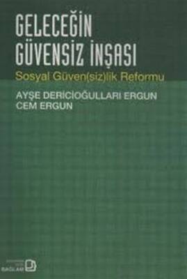 Geleceğin Güvensiz İnşası