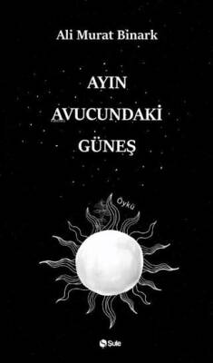 Ayın Avucundaki Güneş