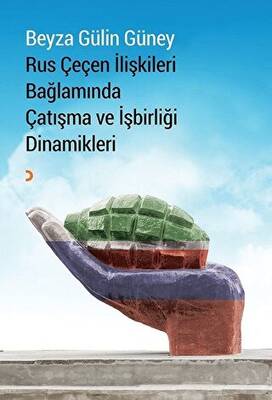Rus Çeçen İlişkileri Bağlamında Çatışma ve İşbirliği Dinamikleri