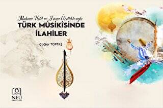 Makam Usul ve Form Özellikleriyle Türk Musikisinde İlahiler
