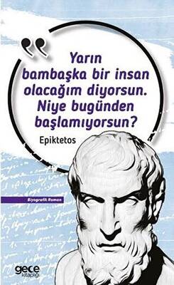 Yarın Bambaşka Bir İnsan Olacağım Diyorsun Niye Bugünden Başlamıyorsun