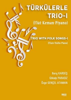 Türkülerle Trio 1 Flüt Keman Piyano Gece Yayınları