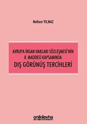Avrupa İnsan Hakları Sözleşmesi nin 8 Maddesi Kapsamında Dış Görünüş Tercihleri
