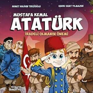 Mustafa Kemal Atatürk İradeli Olmanın Önemi