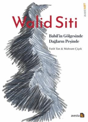 Walid Siti Babil in Gölgesinde Dağların Peşinde