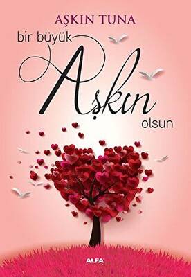 Bir Büyük Aşkın Olsun