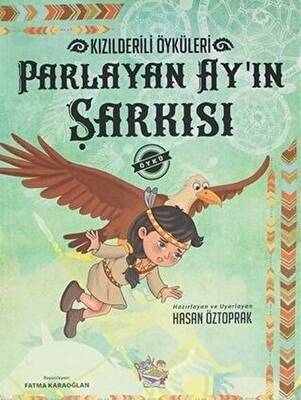 Parlayan Ay ın Şarkısı Kızılderili Öyküleri