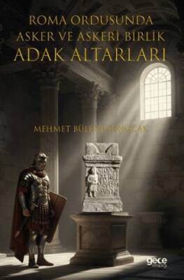 Roma Ordusuna Asker ve Askeri Birlik Adak Altarları