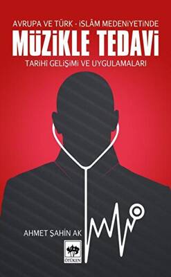 Müzikle Tedavi Avrupa ve Türk İslam Medeniyetinde