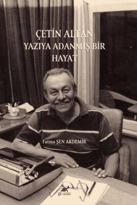 Çetin Altan Yazıya Adanmış Bir Hayat