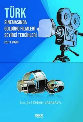 Türk Sinemasinda Güldürü Filmleri ve Seyirci Tercihleri 2011 2020