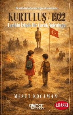 Kurtuluş 1922 Tarihin İzinde Bir Çocuk Yolculuğu