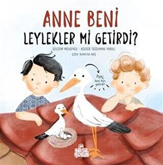Anne Beni Leylekler mi Getirdi