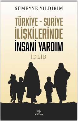 Türkiye Suriye İlişkilerinde İnsani Yardım