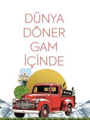 Dünya Döner Gam İçinde