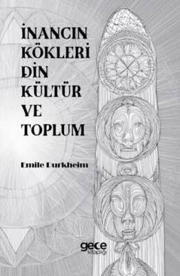 İnancın Kökleri Din Kültür ve Toplum