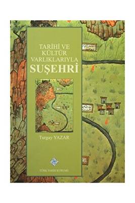 Tarihi ve Kültür Varlıklarıyla Suşehri