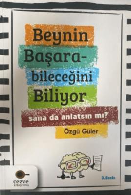 Beynin Başarabileceğini Biliyor Sana da Anlatsın mı