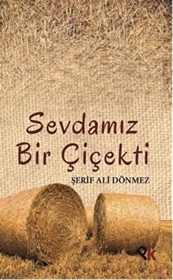 Sevdamız Bir Çiçekti