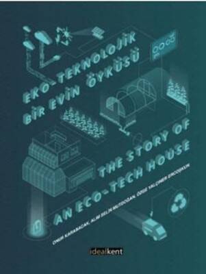 Eko Teknolojik Bir Evin Öyküsü The Story of an Eco Tech House