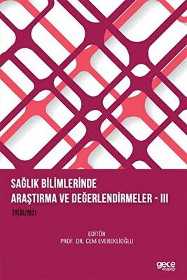 Sağlık Bilimlerinde Araştırma ve Değerlendirmeler I Eylül 2021