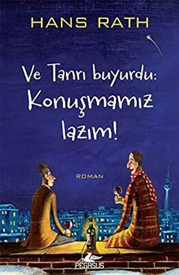 Ve Tanrı Buyurdu Konuşmamız Lazım