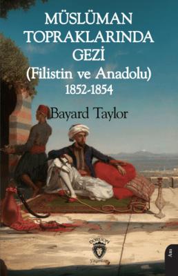 Müslüman Topraklarında Gezi Filistin ve Anadolu 1852 1854