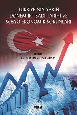 Türkiye nin Yakın Dönem İktisadi Tarihi ve Sosyo Ekonomik Sorunları