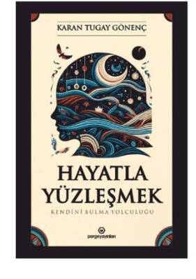 Hayatla Yüzleşmek Kendini Bulma Yolculuğu