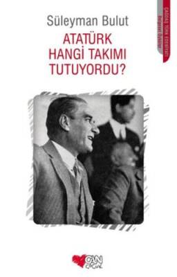 Atatürk Hangi Takımı Tutuyordu