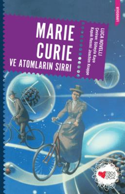 Marie Curie ve Atomların Sırrı