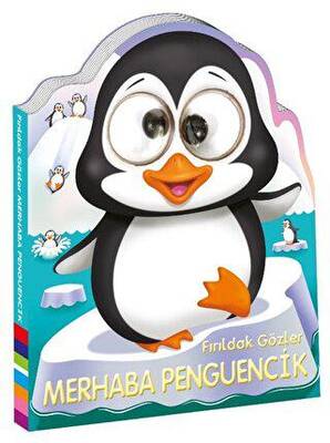 Fırıldak Gözler Merhaba Penguencik