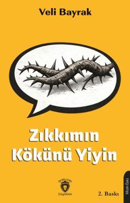 Zıkkımın Kökünü Yiyin